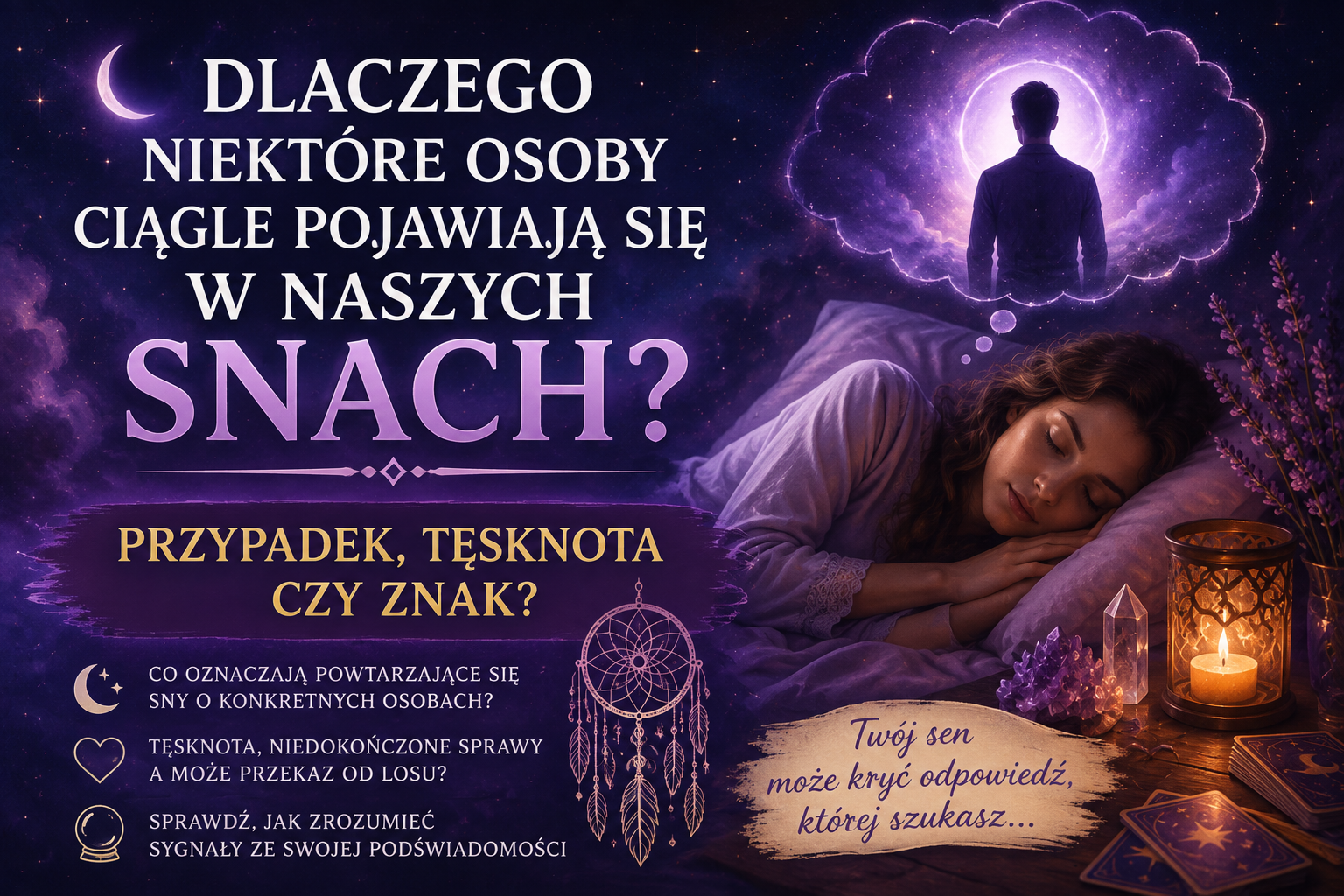 Dlaczego śni mi się ta sama osoba?